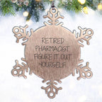 Funny Pharmacist Gifts from Friends for Christmas - Snowflake Ornament Retired Pharmacist Figure It Out Yourself