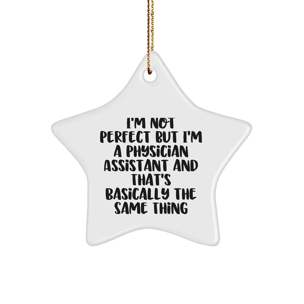 Funny Physician Assistant Gifts, Star Ornament Quotes, Gifts from Men to Physician Assistant Friends, Perfect Christmas Unique Gifts for Physician Assistant Colleagues