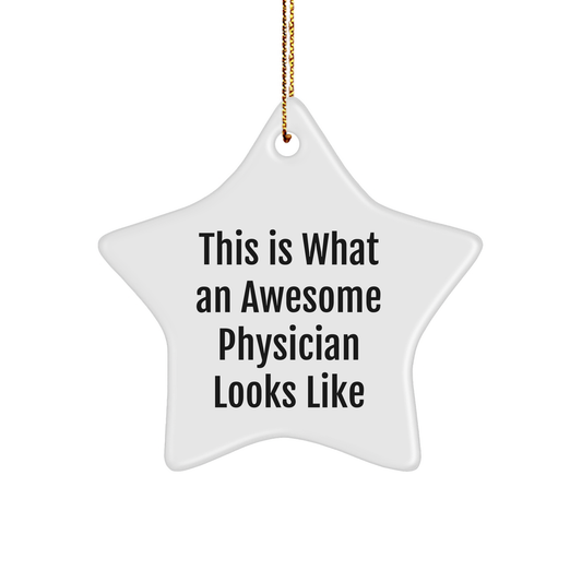 Funny Physician Gifts Star Ornament This Is What An Awesome Physician Looks Like From Gifts for Physician Christmas Unique Gifts