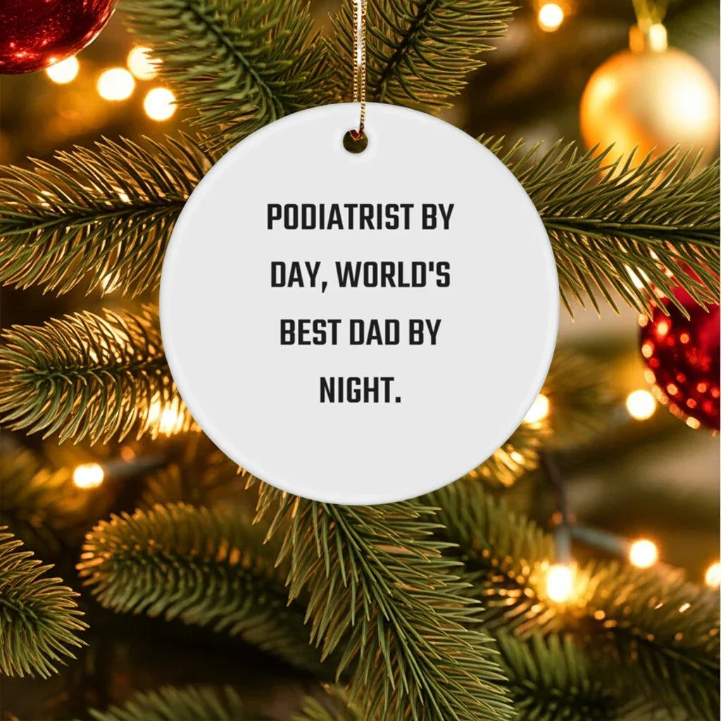 Funny Podiatrist Gifts for Men, 'Podiatrist By Day, World's Best Dad By Night.' Circle Ornament for Christmas, Gifts from Dad