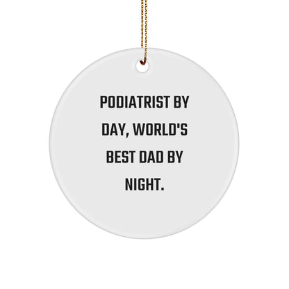Funny Podiatrist Gifts for Men, 'Podiatrist By Day, World's Best Dad By Night.' Circle Ornament for Christmas, Gifts from Dad