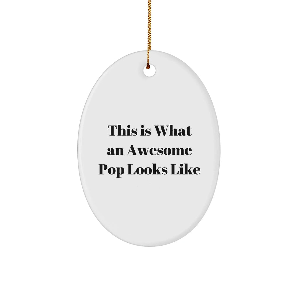 Funny Pop Gifts from Friends for Awesome Pops - This Is What An Awesome Pop Looks Like Oval Ornament, White, 3.25" tall x 1/8" thick, Perfect for Christmas