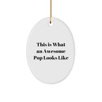 Funny Pop Gifts from Friends for Awesome Pops - This Is What An Awesome Pop Looks Like Oval Ornament, White, 3.25" tall x 1/8" thick, Perfect for Christmas