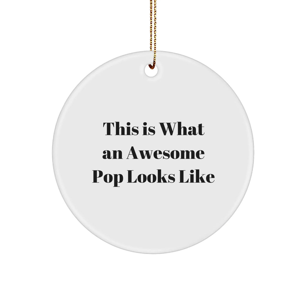 Funny Pop Gifts from Friends for Pop Enthusiasts - This Is What An Awesome Pop Looks Like Christmas Circle Ornament