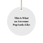 Funny Pop Gifts from Friends for Pop Enthusiasts - This Is What An Awesome Pop Looks Like Christmas Circle Ornament