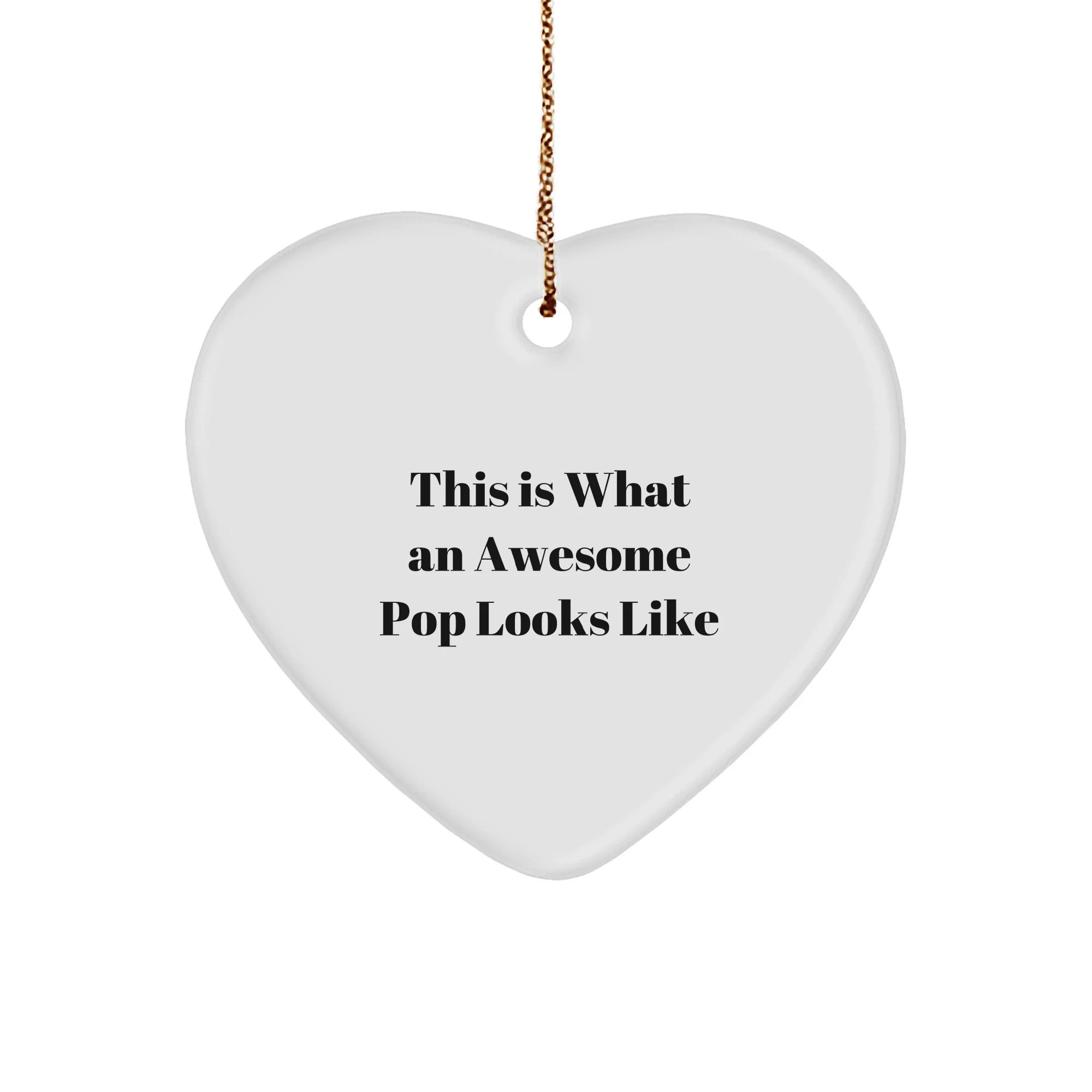 Funny Pop Heart Ornament with 'This Is What An Awesome Pop Looks Like' Quote - Christmas Unique Gifts