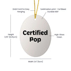 Funny Pop Quote Oval Ornament Gifts from Friends, Family, or Coworkers for Men, Women, or Pop Lovers - Christmas Unique Presents