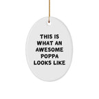 Funny Poppa Gifts for Men - 'This Is What An Awesome Poppa Looks Like' Oval Ornament Gifts from Friends and Family for Christmas