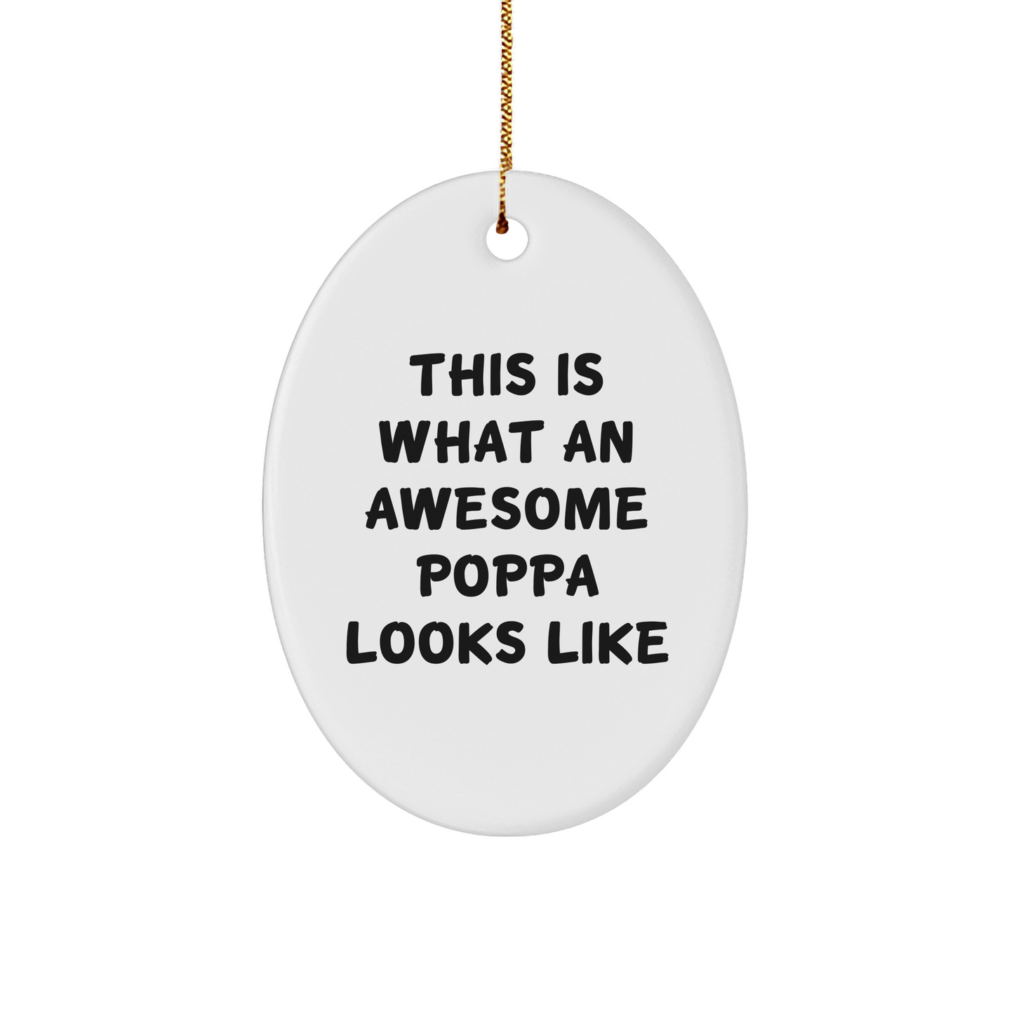 Funny Poppa Gifts for Men - 'This Is What An Awesome Poppa Looks Like' Oval Ornament Gifts from Friends and Family for Christmas