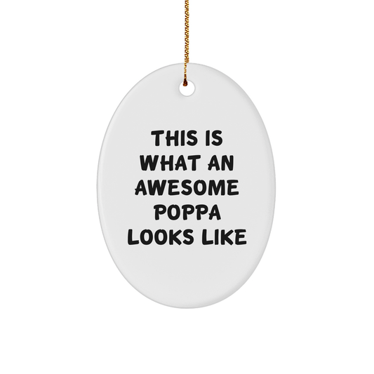 Funny Poppa Gifts for Men - 'This Is What An Awesome Poppa Looks Like' Oval Ornament Gifts from Friends and Family for Christmas