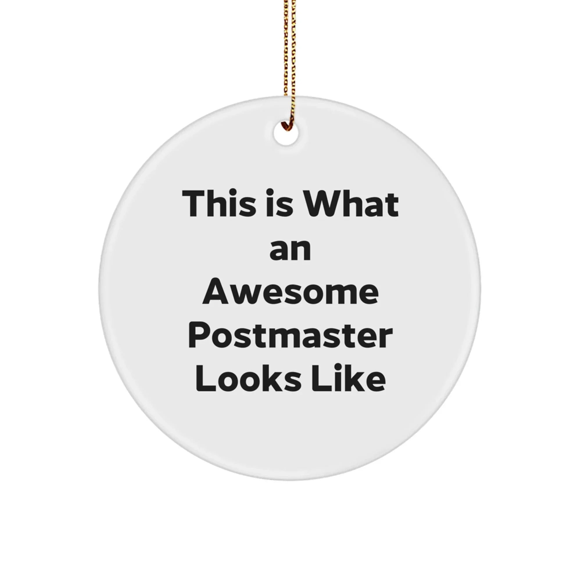 Funny Postmaster Gifts: Circle Ornament, This Is What An Awesome Postmaster Looks Like, White, Christmas, Gifts from Friends to Family