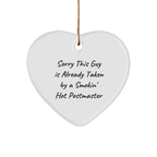 Funny Postmaster Gifts - Heart Ornament, Sorry This Guy Is Already Taken By A Smokin' Hot Postmaster, Christmas, Gifts from Friends, for Postmaster