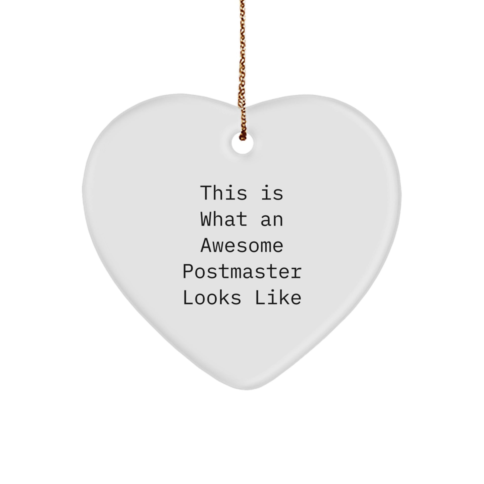 Funny Postmaster Gifts, Heart Ornament with 'This Is What An Awesome Postmaster Looks Like', Gifts from Friends to Family for Christmas