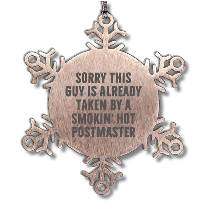 Funny Postmaster Gifts, Snowflake Ornament for Postmaster Lover, Sorry This Guy Is Already Taken By A Smokin' Hot Postmaster, Christmas Unique Gifts from Friends