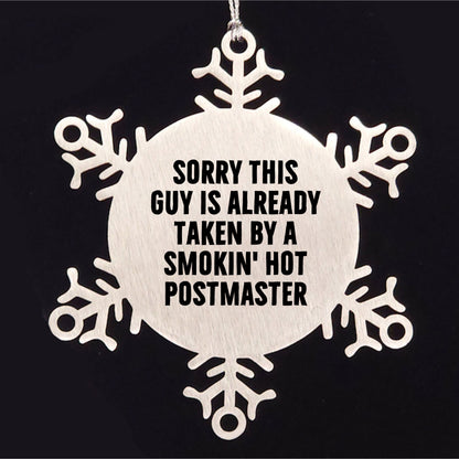 Funny Postmaster Gifts, Snowflake Ornament for Postmaster Lover, Sorry This Guy Is Already Taken By A Smokin' Hot Postmaster, Christmas Unique Gifts from Friends