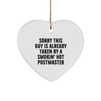 Funny Postmaster Gifts, Sorry This Guy Is Already Taken By A Smokin' Hot Postmaster Heart Ornament, Christmas Unique Gifts from Friends to Family