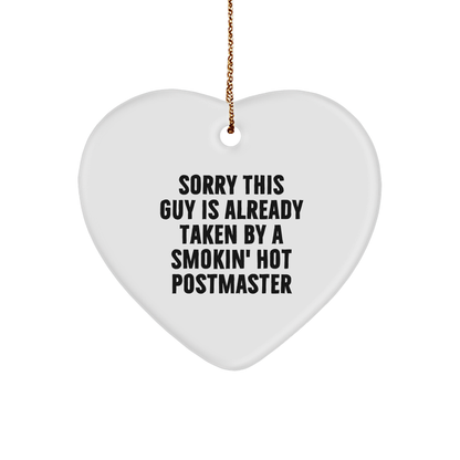 Funny Postmaster Gifts, Sorry This Guy Is Already Taken By A Smokin' Hot Postmaster Heart Ornament, Christmas Unique Gifts from Friends to Family