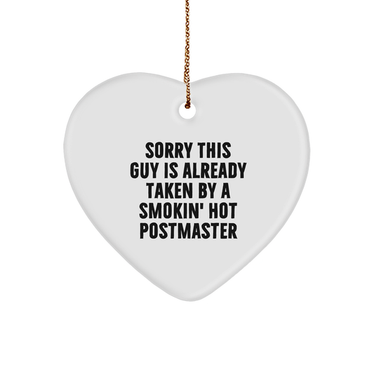 Funny Postmaster Gifts, Sorry This Guy Is Already Taken By A Smokin' Hot Postmaster Heart Ornament, Christmas Unique Gifts from Friends to Family