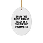 Funny Postmaster Gifts - 'Sorry This Guy Is Already Taken By A Smokin' Hot Postmaster' Oval Ornament, White, 3.25'' Tall, Perfect for Men, Women, Friends, Christmas Unique Gifts from Family
