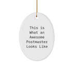 Funny Postmaster Gifts, This Is What An Awesome Postmaster Looks Like, Oval Ornament, Christmas Unique Gifts from Friends for Postmaster
