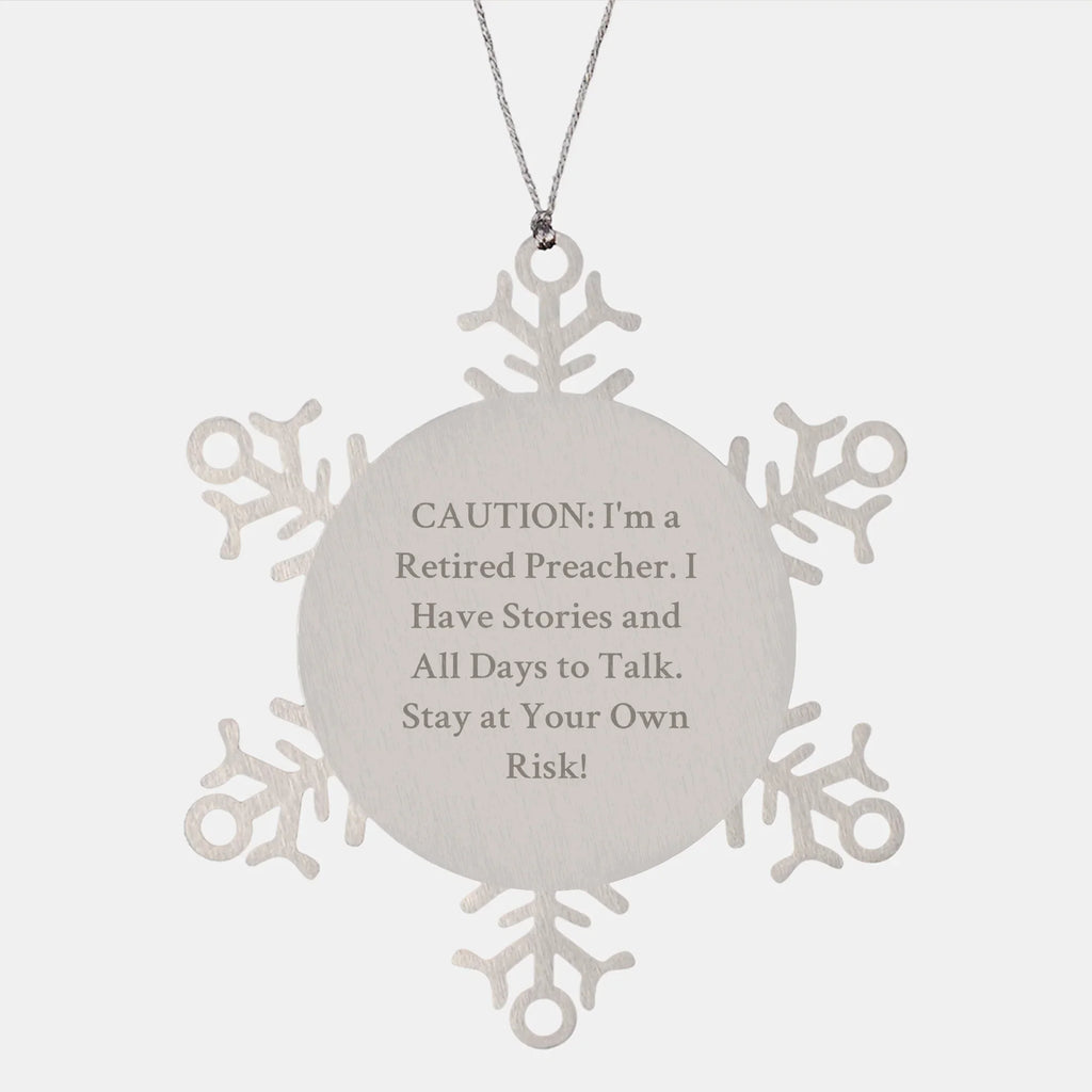 Funny Preacher Gifts - 'Caution: I'm A Retired Preacher' Snowflake Ornament, Christmas Unique Present for Men, Women, Friends, Coworkers, Family