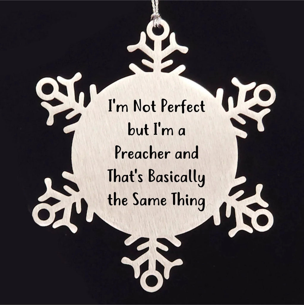 Funny Preacher Gifts, 'I'm Not Perfect' Snowflake Ornament, 3.14 inches, Christmas Unique Gifts from Friends