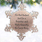 Funny Preacher Gifts, 'I'm Not Perfect' Snowflake Ornament, 3.14 inches, Christmas Unique Gifts from Friends