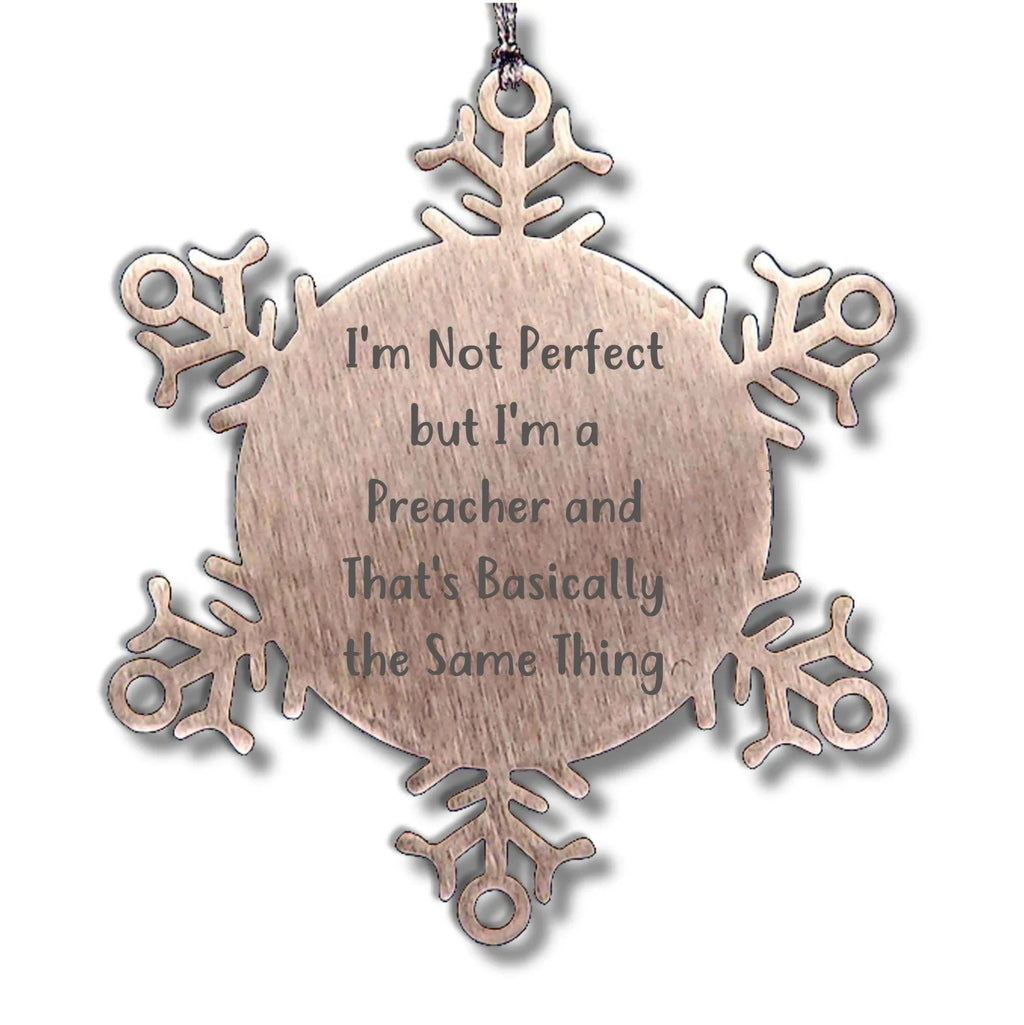 Funny Preacher Gifts, 'I'm Not Perfect' Snowflake Ornament, 3.14 inches, Christmas Unique Gifts from Friends