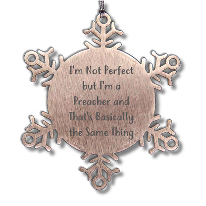 Funny Preacher Gifts, 'I'm Not Perfect' Snowflake Ornament, 3.14 inches, Christmas Unique Gifts from Friends