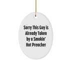 Funny Preacher Gifts - 'Sorry This Guy Is Already Taken' Oval Ornament, White, 3.25" Tall, Gifts from Family to Preacher Friends