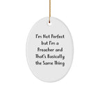 Funny Preacher Gifts from Friends and Family - 'I'm Not Perfect' Oval Ornament for Christmas