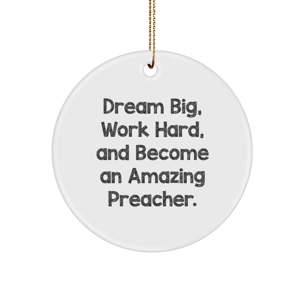 Funny Preacher Gifts from Men to Family - Dream Big Circle Ornament for Christmas