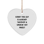 Funny Priest Gifts, Sorry This Guy Is Already Taken By A Smokin' Hot Priest Heart Ornament, Christmas Unique Presents