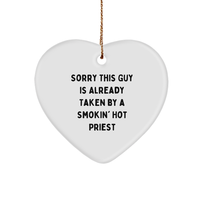Funny Priest Gifts, Sorry This Guy Is Already Taken By A Smokin' Hot Priest Heart Ornament, Christmas Unique Presents