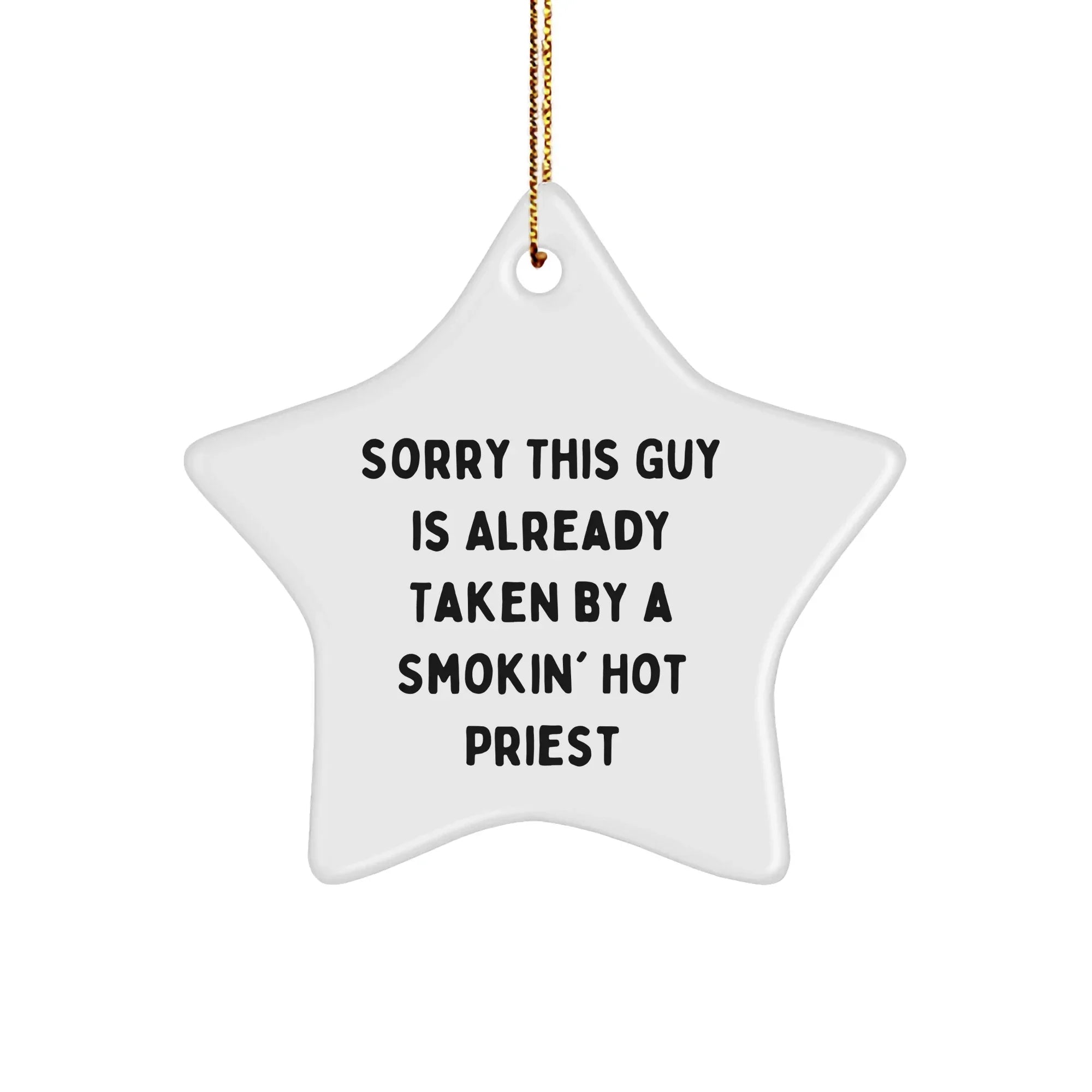 Funny Priest Gifts from Friends, Gifts for Priest, Sorry This Guy Is Already Taken By A Smokin' Hot Priest Star Ornament, Christmas Unique Presents