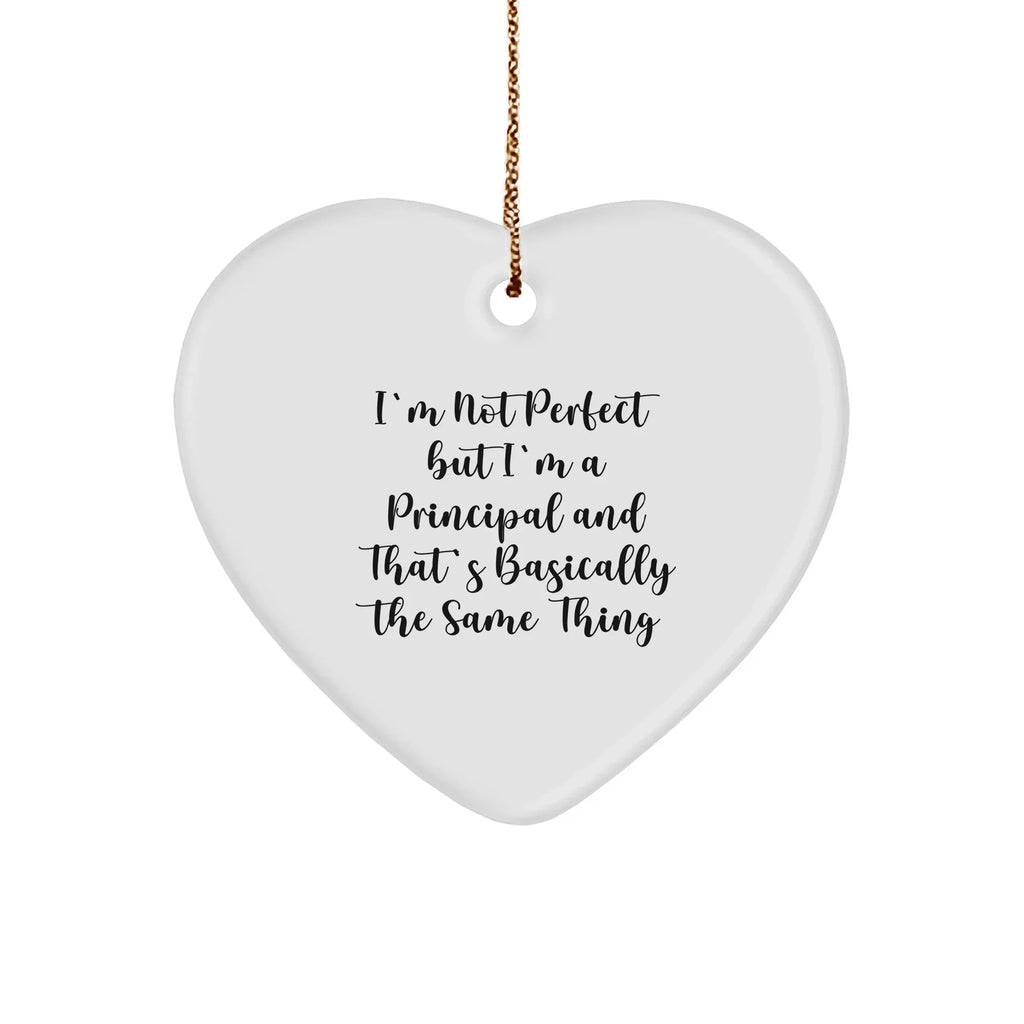 Funny Principal Gifts - 'I'm Not Perfect' Heart Ornament, White, 2.75'' Tall - Gifts for Principal from Friends, Family, Coworkers, or Men, Women