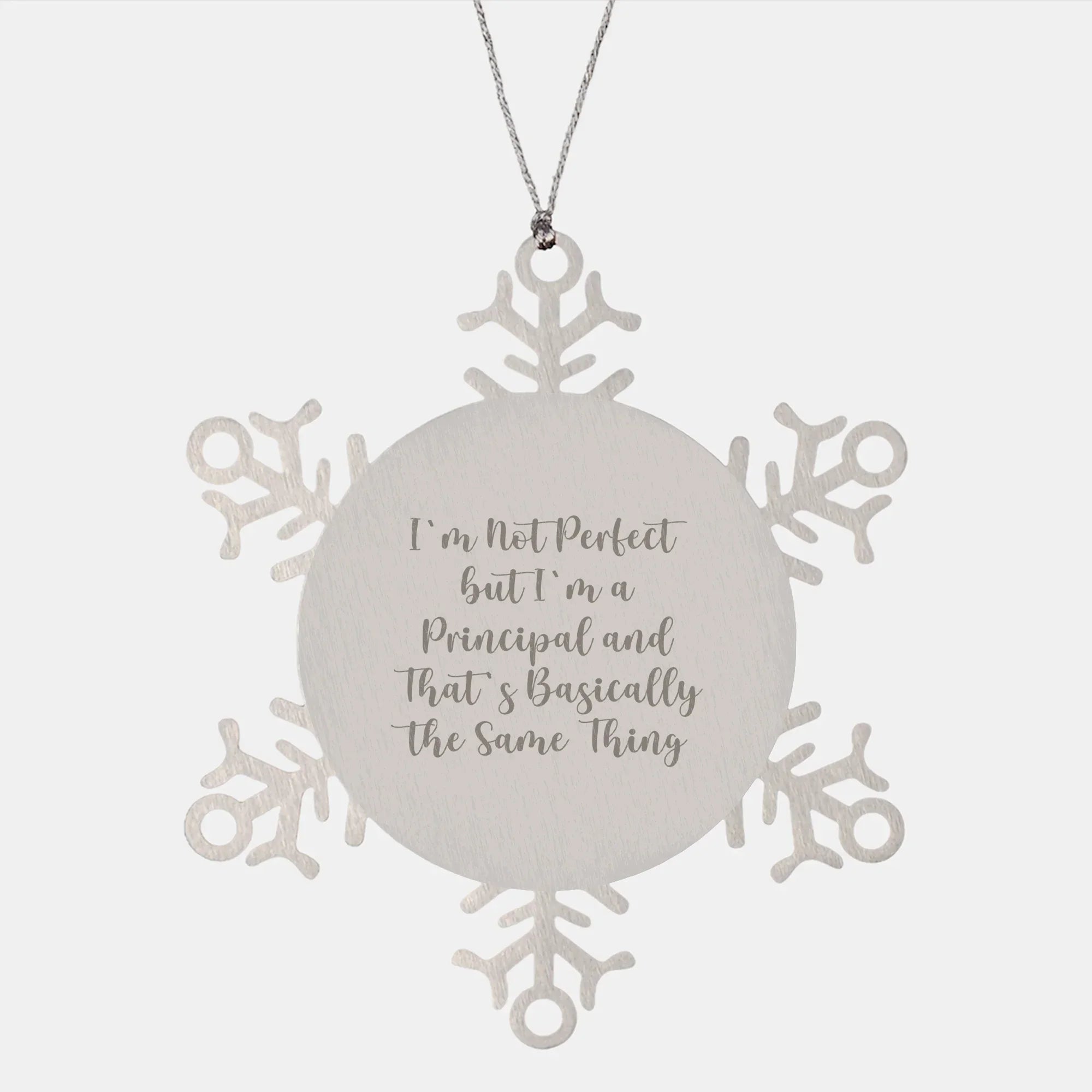Funny Principal Snowflake Ornament, Gifts from Friends to Principal, 'I'm Not Perfect But I'm A Principal And That's Basically The Same Thing', Christmas Unique Gifts for Him