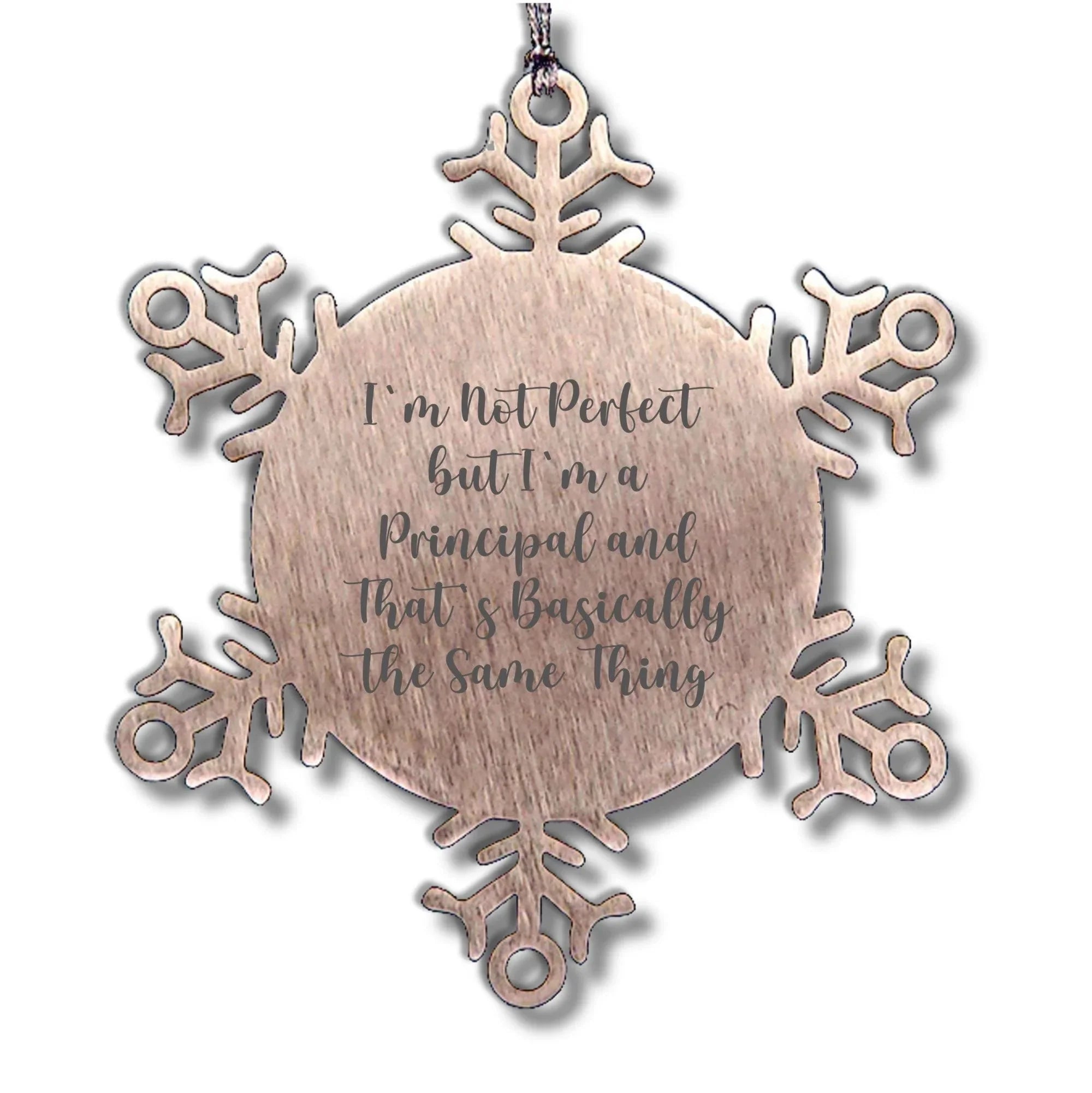 Funny Principal Snowflake Ornament, Gifts from Friends to Principal, 'I'm Not Perfect But I'm A Principal And That's Basically The Same Thing', Christmas Unique Gifts for Him