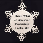 Funny Psychiatrist Gifts from Friends for Christmas Snowflake Ornament Inspired by This Is What An Awesome Psychiatrist Looks Like