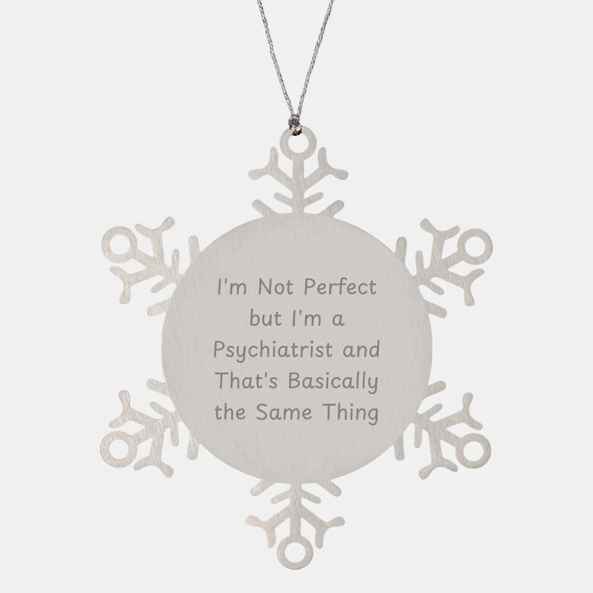 Funny Psychiatrist Gifts from Men to Women - I'm Not Perfect Snowflake Ornament for Christmas
