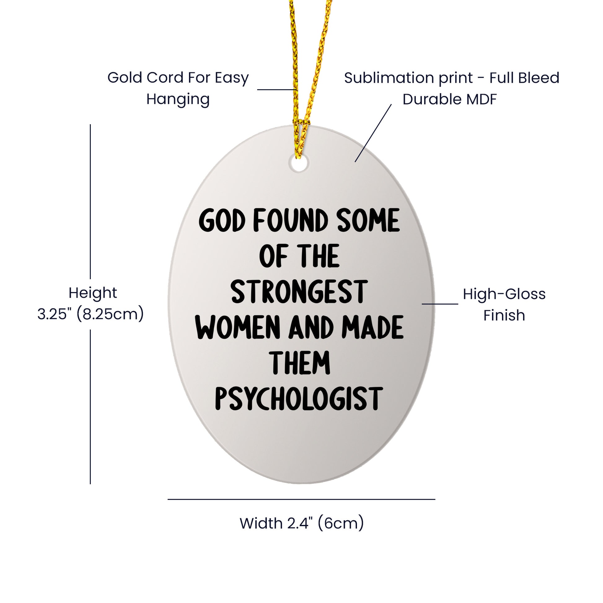 Funny Psychologist Gifts, God Found Some Of The Strongest Women And Made Them Psychologist Oval Ornament for Christmas, Gifts from Family, Friends, or Coworkers