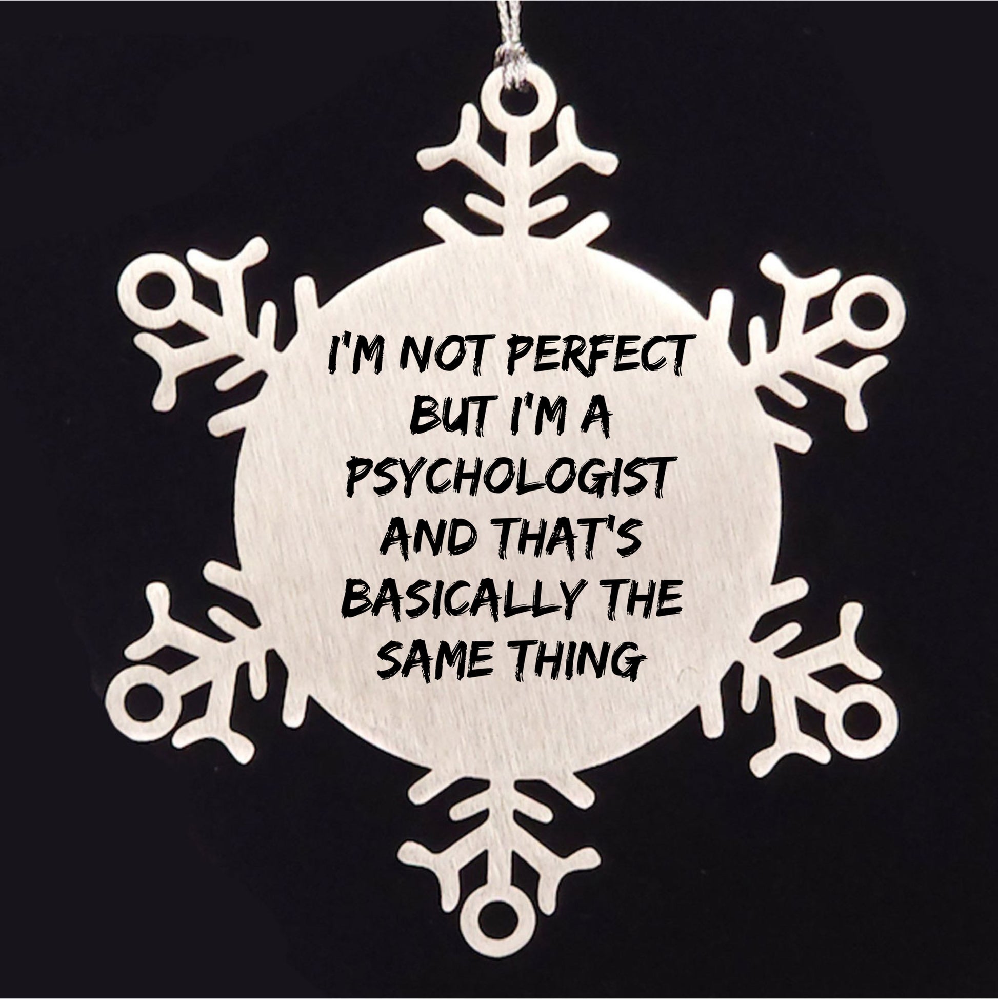 Funny Psychologist Gifts from Friends for Christmas - Snowflake Ornament, I'm Not Perfect