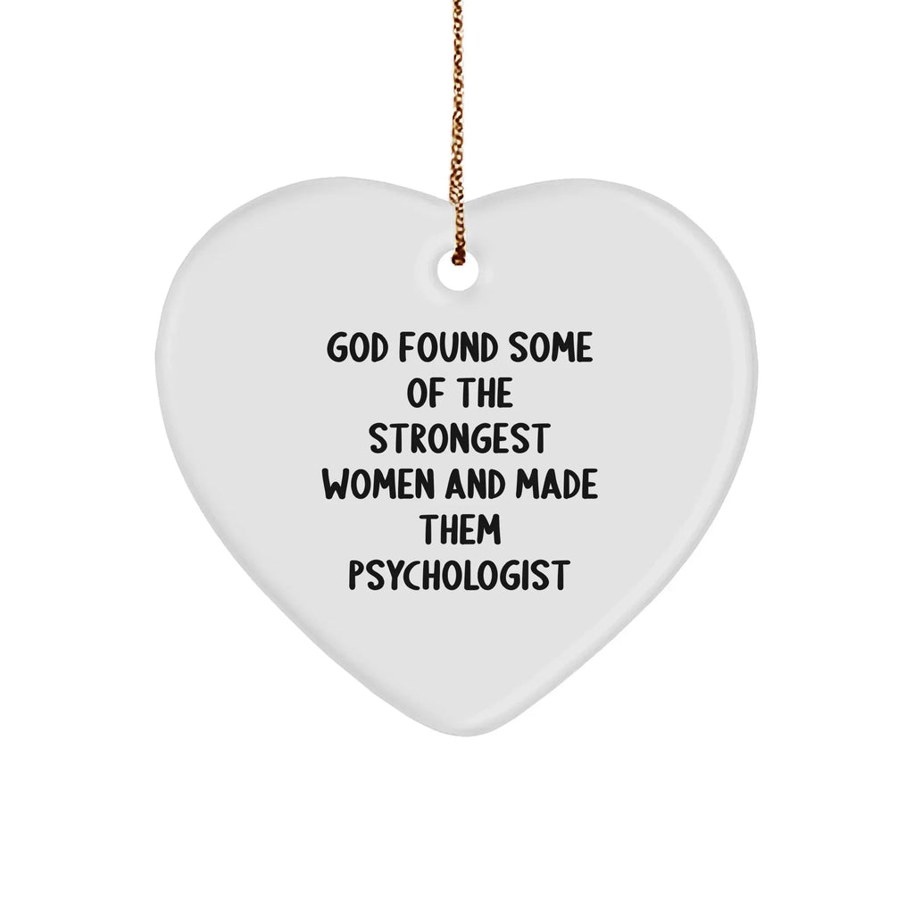 Funny Psychologist Gifts from God's Strongest Women - Heart Ornament for Christmas