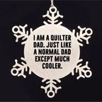 Funny Quilter Dad Snowflake Ornament – “Much Cooler Dad” Quote – Stainless Steel Holiday Gift for Quilting Fathers
