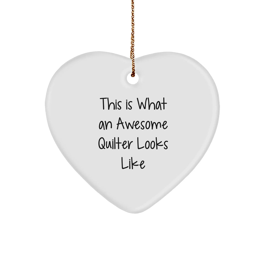 Funny Quilter Gifts from Friends for Men, Women, or Family - Heart Ornament with Quote 'This Is What An Awesome Quilter Looks Like', Christmas Unique Gifts