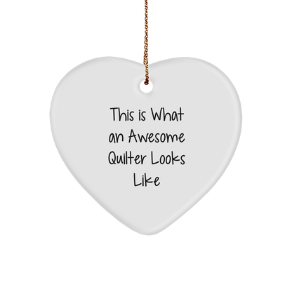 Funny Quilter Gifts from Friends for Men, Women, or Family - Heart Ornament with Quote 'This Is What An Awesome Quilter Looks Like', Christmas Unique Gifts