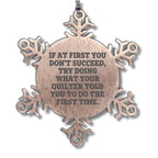 Funny Quilting Snowflake Ornament – “Do What Your Quilter Said” Quote – Stainless Steel Holiday Decoration for Fabric Lovers