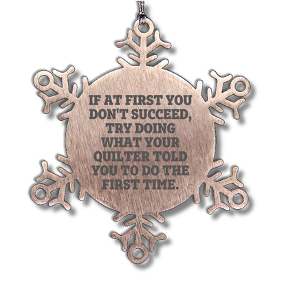 Funny Quilting Snowflake Ornament – “Do What Your Quilter Said” Quote – Stainless Steel Holiday Decoration for Fabric Lovers