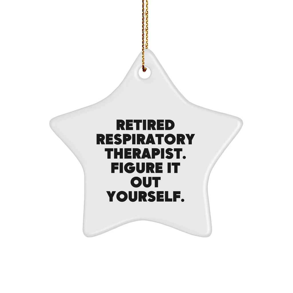 Funny Quote Gifts for Respiratory Therapist, Star Ornament for Christmas, 'Figure It Out Yourself'
