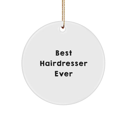 Funny Quote Hairdresser Gifts from Friends to Hairdresser Circle Ornament for Christmas Unique Present